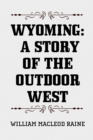 Image for Wyoming: A Story of the Outdoor West