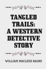Image for Tangled Trails: A Western Detective Story