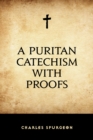 Image for Puritan Catechism with Proofs