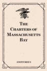 Image for Charters of Massachusetts Bay.
