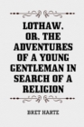 Image for Lothaw, or, The Adventures of a Young Gentleman in Search of a Religion