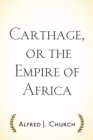 Image for Carthage, or the Empire of Africa