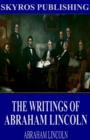 Image for Writings of Abraham Lincoln: All Volumes