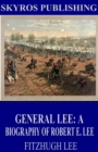 Image for General Lee: A Biography of Robert E. Lee