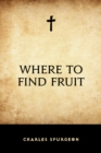 Image for Where to Find Fruit