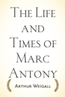 Image for Life and Times of Marc Antony