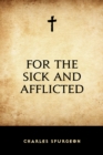 Image for For the Sick and Afflicted