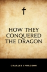 Image for How They Conquered the Dragon