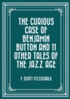 Image for Curious Case of Benjamin Button and 11 Other Tales of the Jazz Age