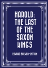 Image for Harold: The Last of the Saxon Kings