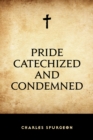 Image for Pride Catechized and Condemned