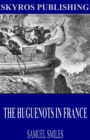 Image for Huguenots in France