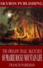 Image for Oregon Trail: Sketches of Prairie and Rocky-Mountain Life