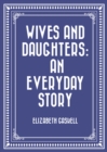 Image for Wives and Daughters: An Everyday Story