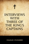 Image for Interviews with Three of the King&#39;s Captains