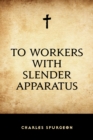 Image for To Workers with Slender Apparatus