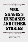 Image for Mrs. Skaggs&#39;s Husbands and Other Stories
