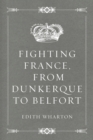 Image for Fighting France, from Dunkerque to Belfort