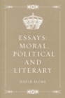 Image for Essays: Moral, Political and Literary