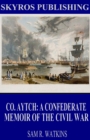 Image for Co. Aytch: A Confederate Memoir of the Civil War