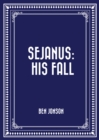 Image for Sejanus: His Fall