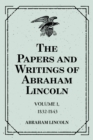 Image for Papers and Writings of Abraham Lincoln: Volume 1, 1832-1843