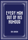 Image for Every Man out of His Humour