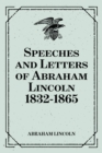 Image for Speeches and Letters of Abraham Lincoln 1832-1865