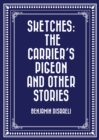 Image for Sketches: The Carrier&#39;s Pigeon and Other Stories