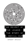 Image for Secret of the League: The Story of a Social War