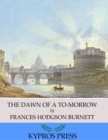 Image for Dawn of a To-Morrow