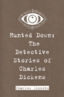 Image for Hunted Down: The Detective Stories of Charles Dickens