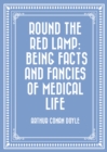 Image for Round the Red Lamp: Being Facts and Fancies of Medical Life