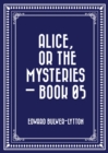 Image for Alice, or the Mysteries - Book 05
