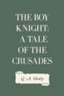 Image for Boy Knight: A Tale of the Crusades