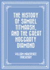 Image for History of Samuel Titmarsh, and The Great Hoggarty Diamond