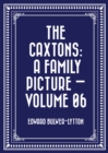Image for Caxtons: A Family Picture - Volume 06