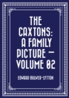 Image for Caxtons: A Family Picture - Volume 02
