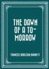 Image for Dawn of a To-morrow