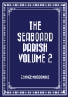 Image for Seaboard Parish Volume 2