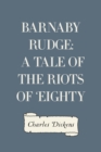 Image for Barnaby Rudge: A Tale of the Riots of &#39;Eighty