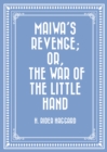 Image for Maiwa&#39;s Revenge; Or, The War of the Little Hand