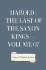 Image for Harold : the Last of the Saxon Kings - Volume 07