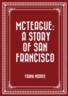 Image for McTeague: A Story of San Francisco