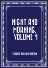 Image for Night and Morning, Volume 4