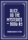 Image for Alice, or the Mysteries - Book 03