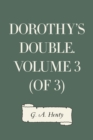 Image for Dorothy&#39;s Double. Volume 3 (of 3)