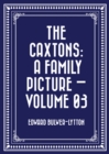 Image for Caxtons: A Family Picture - Volume 03