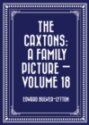 Image for Caxtons: A Family Picture - Volume 18