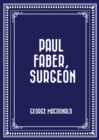 Image for Paul Faber, Surgeon